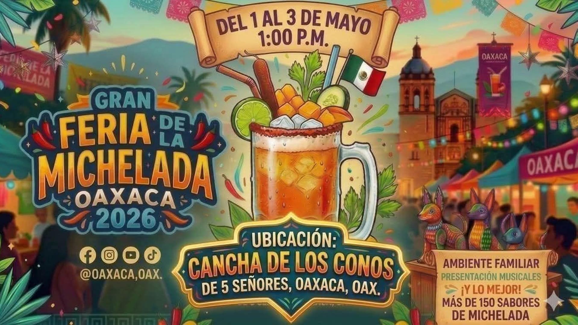 Feria de la Michelada en Oaxaca 2026: el plan imperdible del puente de mayo