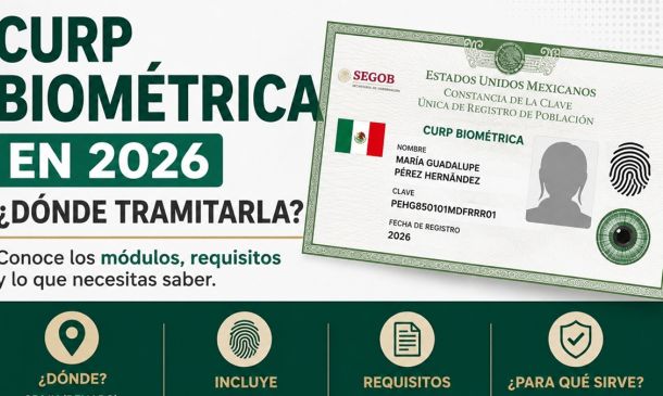 ¿Dónde tramitar la CURP Biométrica en 2026? Estos son los módulos y requisitos para sacar el documento