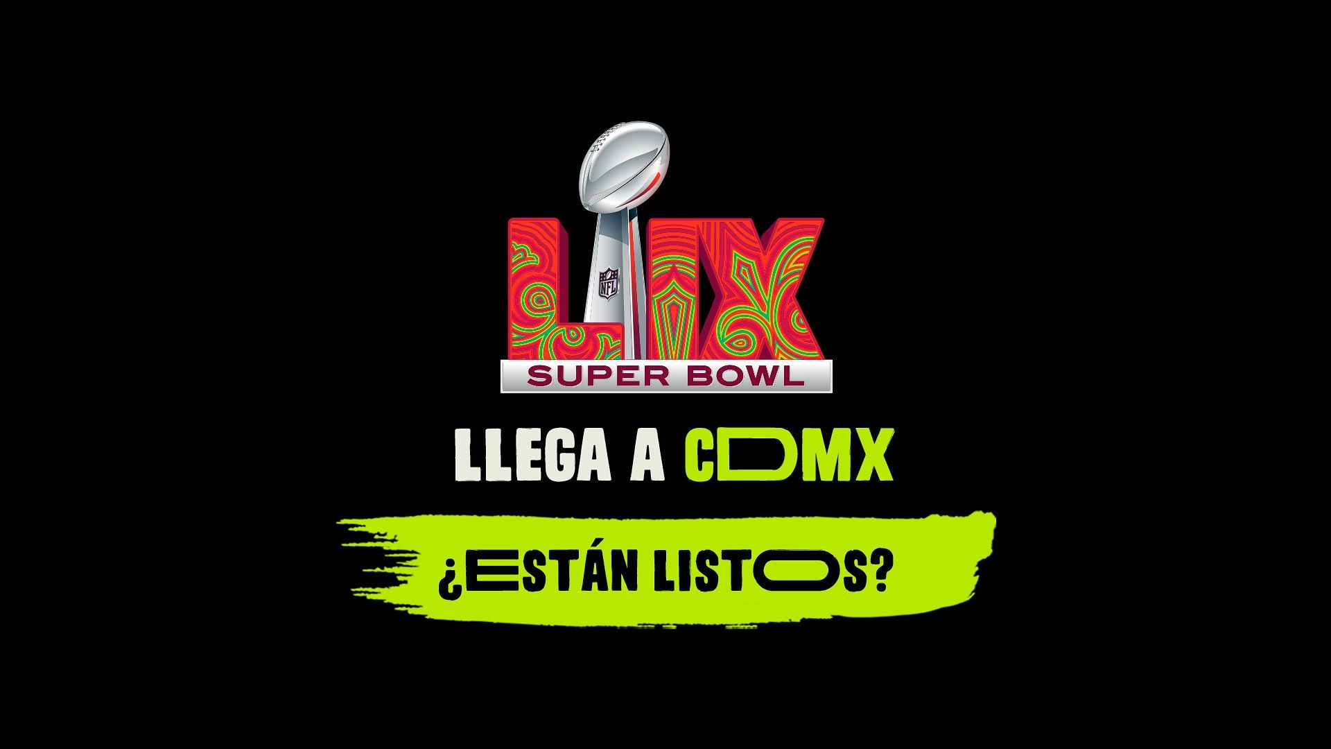 Super Bowl Experience México: ¡La emoción del Super Bowl LIX en CDMX!